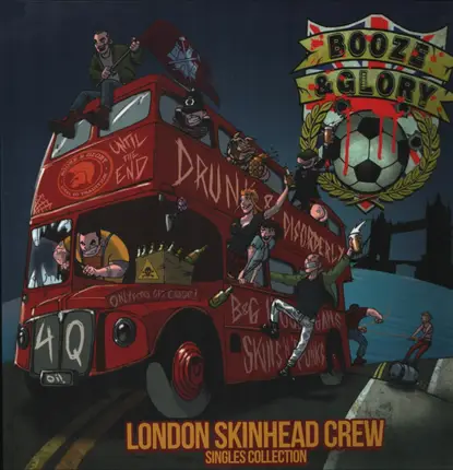 Booze & Glory - London Skinhead Crew (Singles Collection)