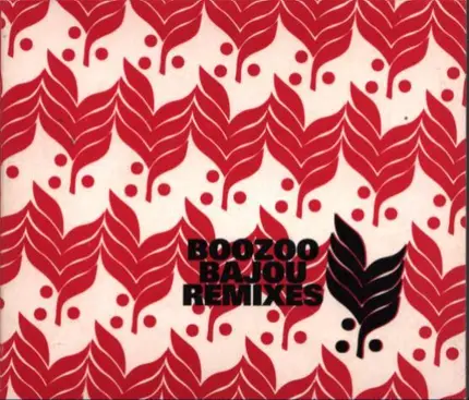 Boozoo Bajou - Remixes