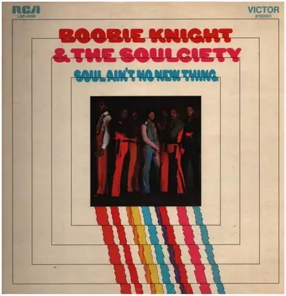 Boobie Knight & The Soulciety - Soul Ain't No New Thing