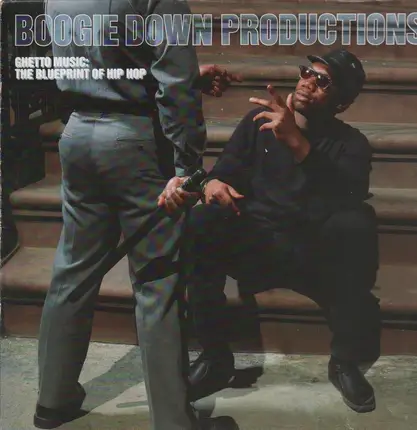Boogie Down Productions - Ghetto Music: The Blueprint of Hip Hop
