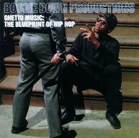 Boogie Down Productions - Ghetto Music:  The Blueprint Of Hip Hop