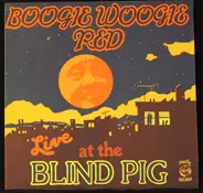 Boogie Woogie Red - Live at the Blind Pig