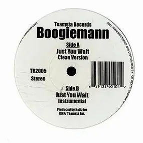 Boogieman - Just You Wait