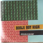 7'' - BOOJI BOY HIGH - DOUBLESHAW