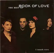 Book of Love - I Touch Roses—The Best Of Book Of Love