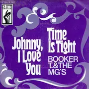 7'' - Booker T & The MG's - Time Is Tight / Johnny, I Love You