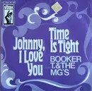 7inch Vinyl Single - Booker T & The MG's - Time Is Tight / Johnny, I Love You
