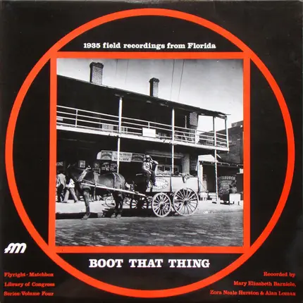 Booker T. Sapps , Roger Matthews & Willy Flowers - Boot That Thing (Library Of Congress Field Recordings From Florida By Booker T. Sapps, Roger Matthe