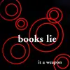 LP - Books Lie - It A Weapon