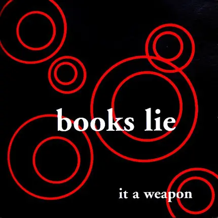 Books Lie - It A Weapon