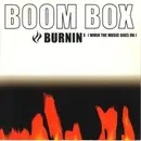 12inch Vinyl Single - Boom Box - Burnin' (When The Music Goes On)