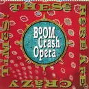 CD - Boom Crash Opera - These Here Are Crazy Times