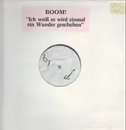 Boom! - Ich Weiß Es Wird Einmal Ein Wunder Geschehen