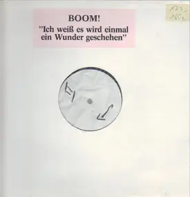 Boom! - Ich Weiß Es Wird Einmal Ein Wunder Geschehen