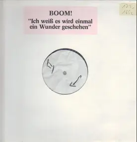 Boom! - Ich Weiß Es Wird Einmal Ein Wunder Geschehen