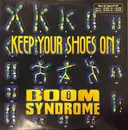 12inch Vinyl Single - Boom Syndrome - Keep Your Shoes On