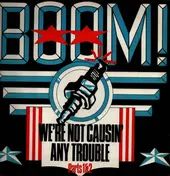 Boom! - We're Not Causin' Any Trouble
