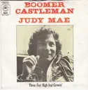 7inch Vinyl Single - Boomer Castleman - Judy Mae / Three Feet High And Growin'