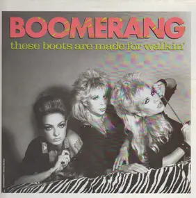 Boomerang - These Boots Are Made For Walkin'