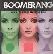 Boomerang - When The Phone Stops Ringing