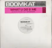 Boomkat - What U Do 2 Me