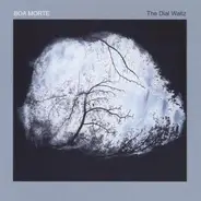 Boa Morte - THE DIAL WALTZ