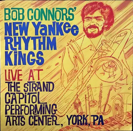 Bob Connors' New Yankee Rhythm Kings - Live At The Strand Capitol Performing Arts Center, York, PA