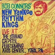 Bob Connors' New Yankee Rhythm Kings - Live At The Strand Capitol Performing Arts Center, York, PA