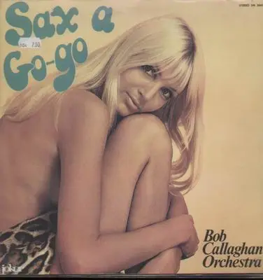 Bob Callaghan Orchestra - Sax A Go Go