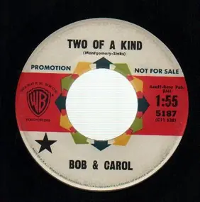 Bob - Two Of A Kind / That's What You Do To Me
