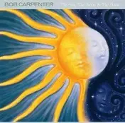 Bob Carpenter - Sun, the Moon & the Star