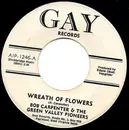 7inch Vinyl Single - Bob Carpenter & The Green Valley Pioneers - Wreath Of Flowers