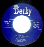 Bob Carroll - Tell Her For Me / Mama Don't Want No Peas An' Rice An' Coconut