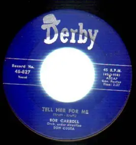 Bob Carroll - Tell Her For Me / Mama Don't Want No Peas An' Rice An' Coconut