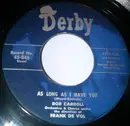 7inch Vinyl Single - Bob Carroll - As Long As I Have You / Sway (Quien Sera)