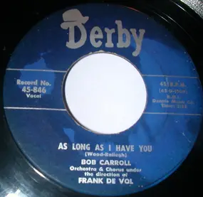 Bob Carroll - As Long As I Have You / Sway (Quien Sera)