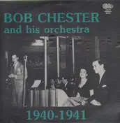 bob chester - And His Orchestra - 1940-1941