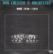 Bob Chester - And His Orchestra - More 1940-1941