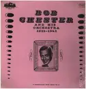 LP - Bob Chester - And His Orchestra 1939-1942