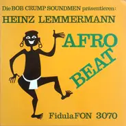 Bob Crump Soundmen Präsentieren Heinz Lemmermann - Afro Beat