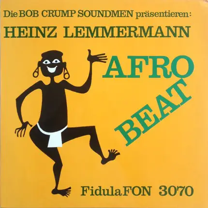 Bob Crump Soundmen Präsentieren Heinz Lemmermann - Afro Beat