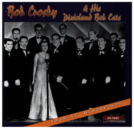 Bob Crosby - 1939-42 Broadcasts