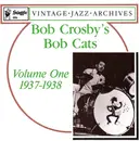 CD - Bob Crosby And The Bob Cats - Bob Crosby's Bob Cats Volume 1 1937-1938