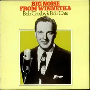 LP - Bob Crosby And The Bob Cats - Big Noise From Winnetka