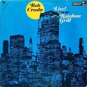 Bob Crosby - Live! At The Rainbow Grill