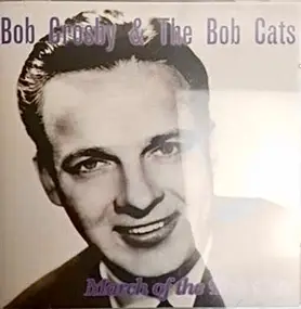 Bob Crosby - March Of The Bob Cats