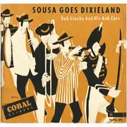 7inch Vinyl Single - Bob Crosby And The Bob Cats - Sousa Goes Dixieland