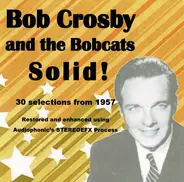 Bob Crosby And The Bob Cats - Solid!