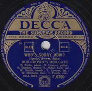 Bob Crosby And The Bob Cats - Who's Sorry Now? / March Of The Bob Cats