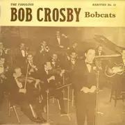 LP - Bob Crosby And The Bob Cats - The Fabulous Bob Crosby Bob Cats